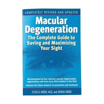 Macular Degeneration: The Complete Guide