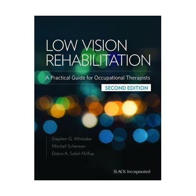 Low Vision Rehabilitation A Practical Guide for Occupational Therapists