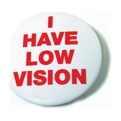 I Have Low Vision Pin