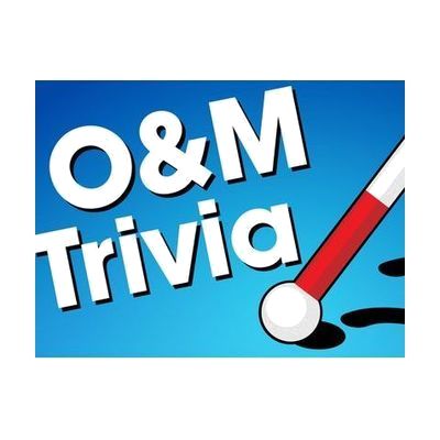 O & M Trivia