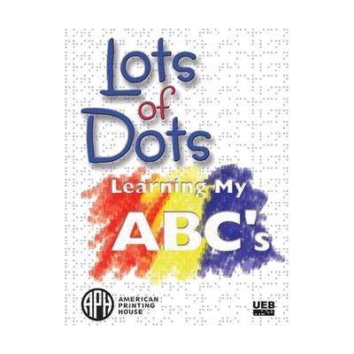 Lots of Dots: Learning My ABC’s, UEB Modification