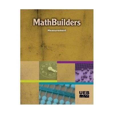 Cover of MathBuilders: Measurement guidebook. The title is printed across the top, and there is a UEB logo in the bottom right corner. Also featured are an APH branded clock, a set of dice, and a close-up shot of an abacus.