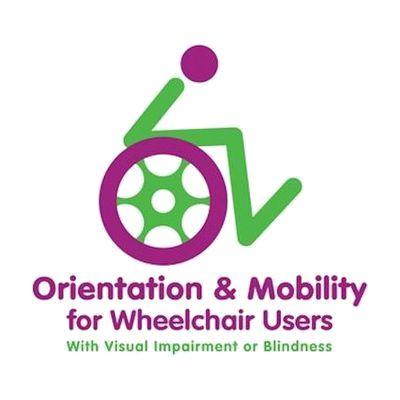 Orientation and Mobility for Wheelchair Users with Visual Impairment or Blindness logo