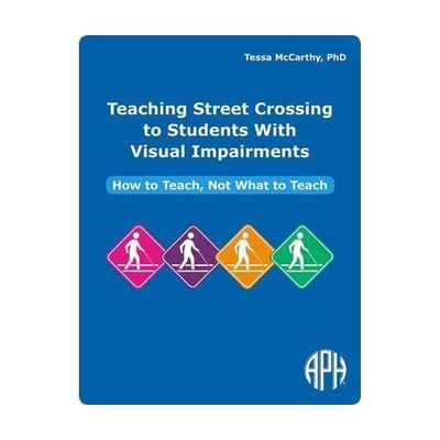 Teaching Street Crossing to Students With Visual Impairments