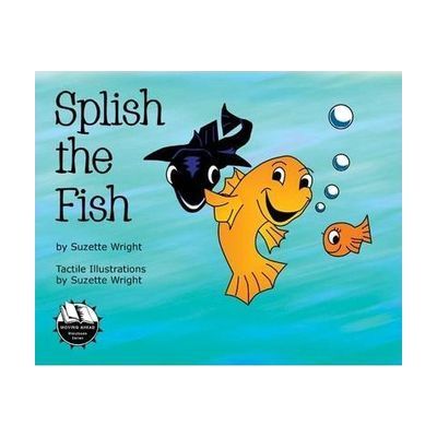 Moving Ahead: Splish the Fish, Print-Braille Book with Large Print Reader's Guide
