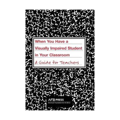 When You Have a Visually Impaired Student in Your Classroom Book Front Cover
