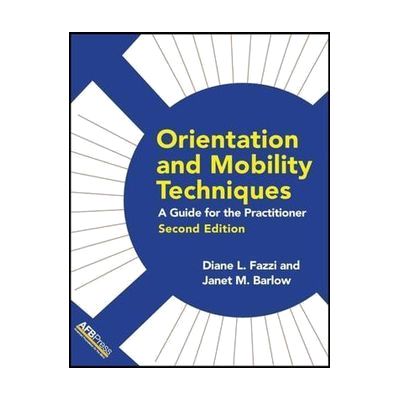 Orientation and Mobility Techniques: A Guide for the Practitioner, 2nd Edition(EPUB)
