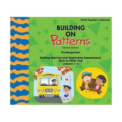 The green Building on Patterns: Kindergarten assessment cover. It reads, "Getting Started and Beginning Assessment, Nice to Meet You, Lessons 1-2